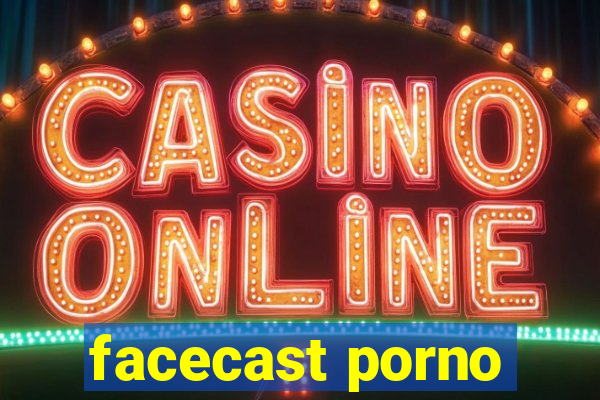 facecast porno